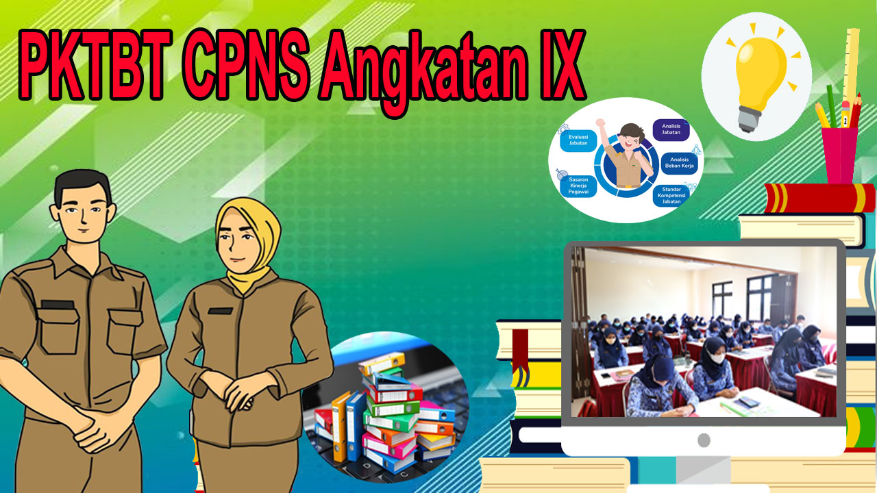 Pelatihan Penguatan Kompetensi Teknis Bidang Tugas bagi CPNS Formasi Tahun 2021 Angkatan IX