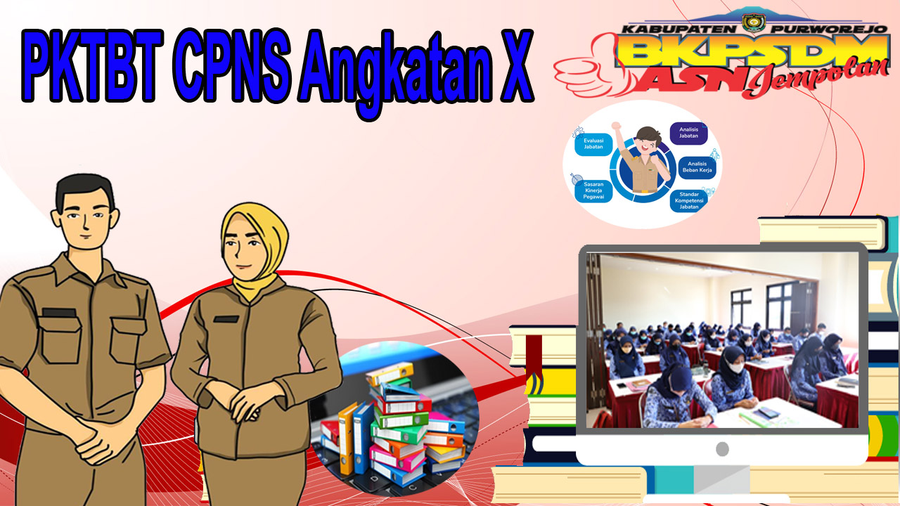 Pelatihan Penguatan Kompetensi Teknis Bidang Tugas bagi CPNS Formasi Tahun 2021 Angkatan X