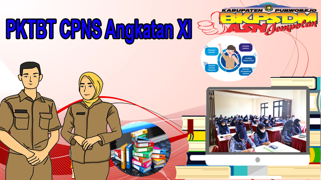 Pelatihan Penguatan Kompetensi Teknis Bidang Tugas bagi CPNS Formasi Tahun 2021 Angkatan XI